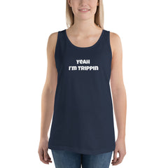 Yeah I’m trippin Unisex Tank Top