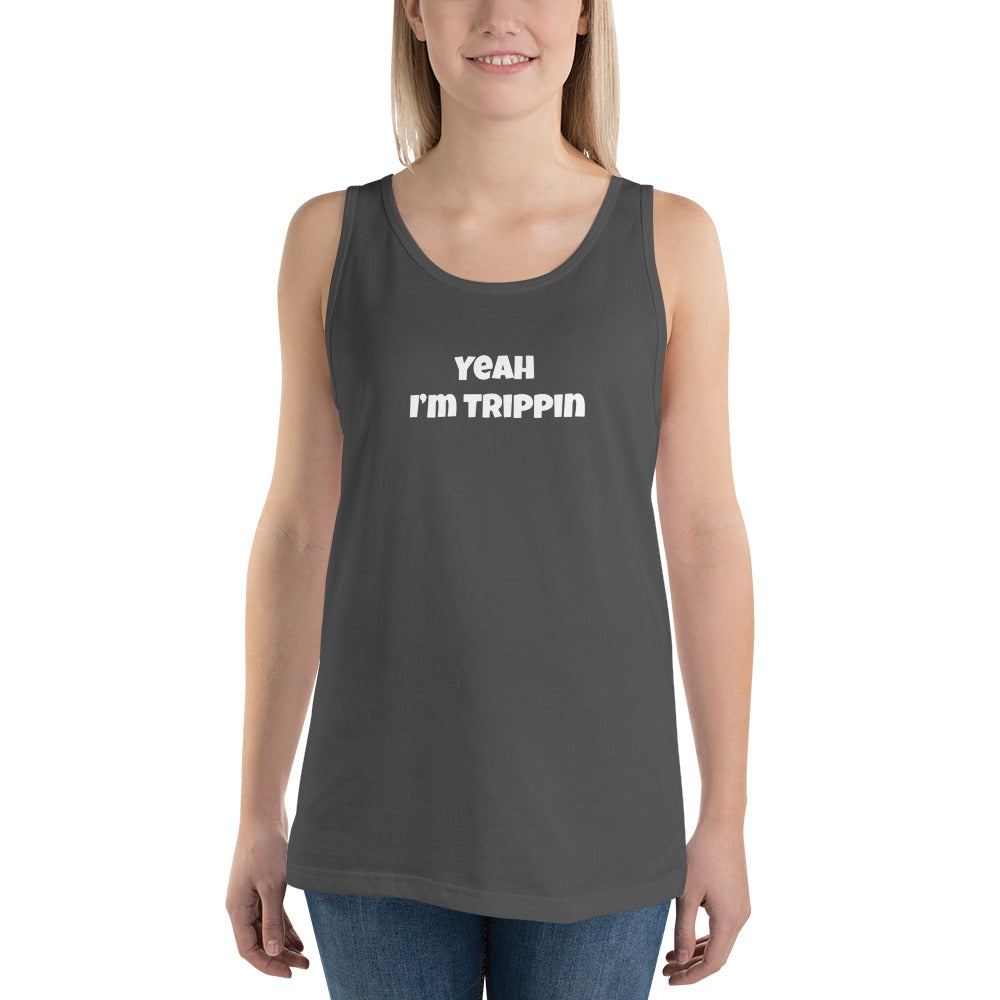 Yeah I’m trippin Unisex Tank Top