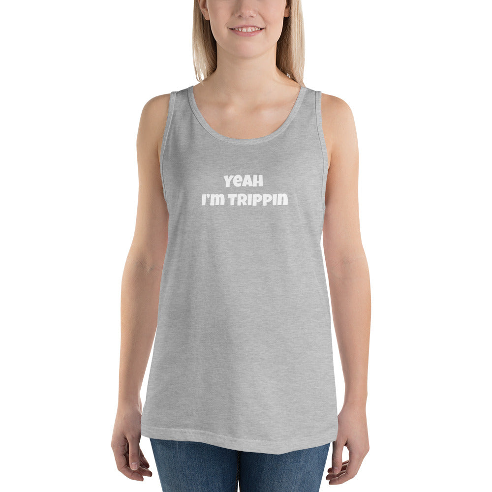 Yeah I’m trippin Unisex Tank Top