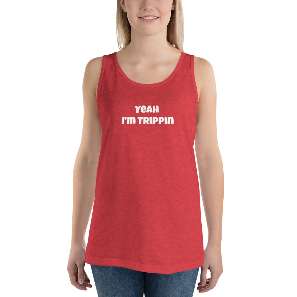 Yeah I’m trippin Unisex Tank Top